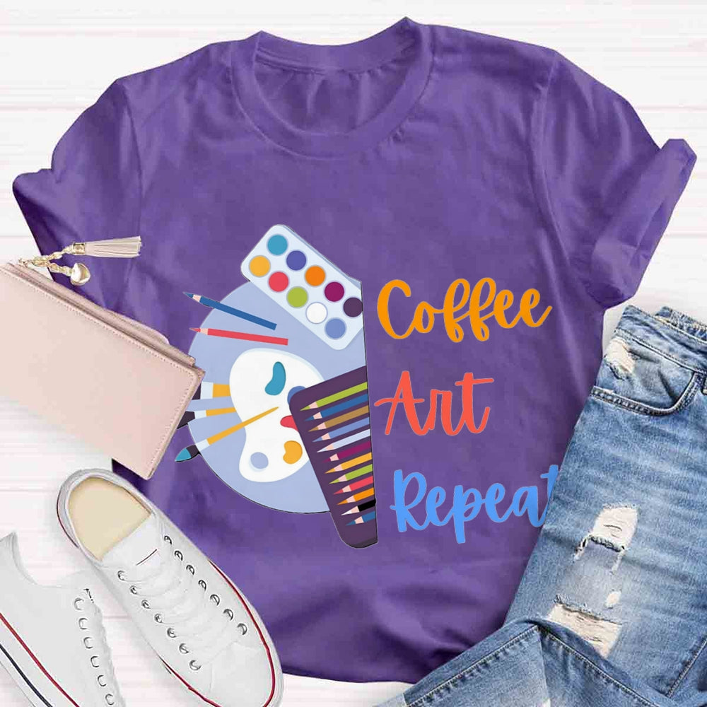 Coffee Art Repeat Art Teacher T-shirt