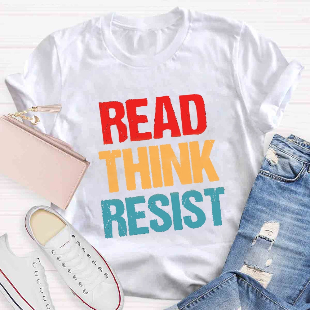 Read Think Resist T-shirt