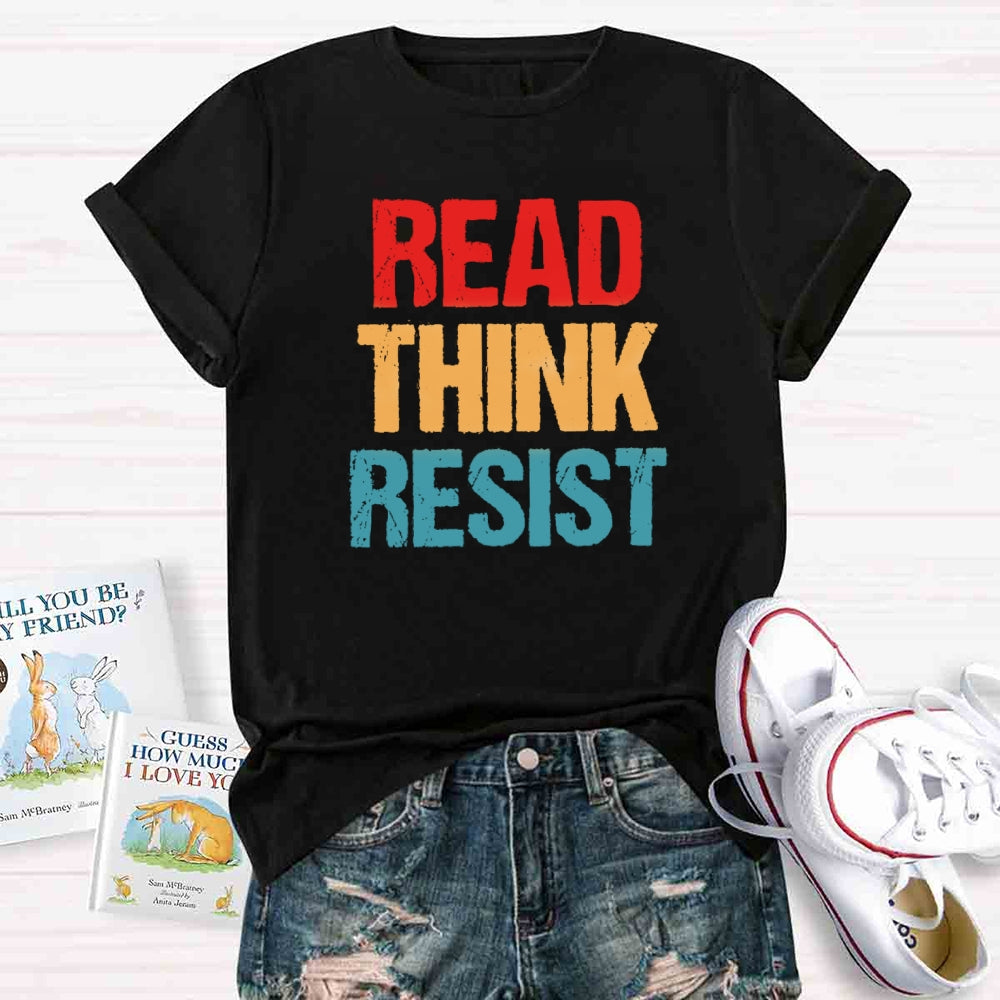 Read Think Resist T-shirt