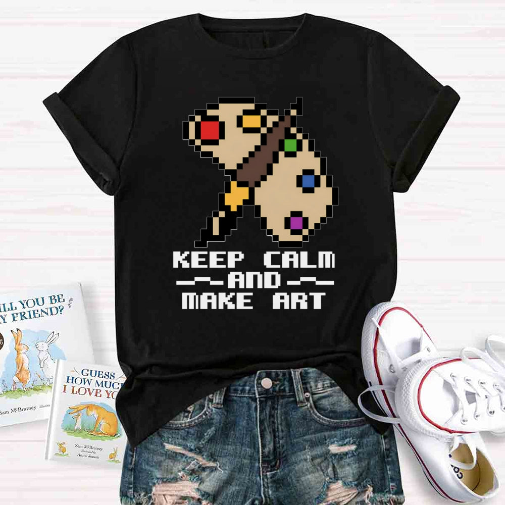 Keep Calm And Make Art Paint Tray T-shirt