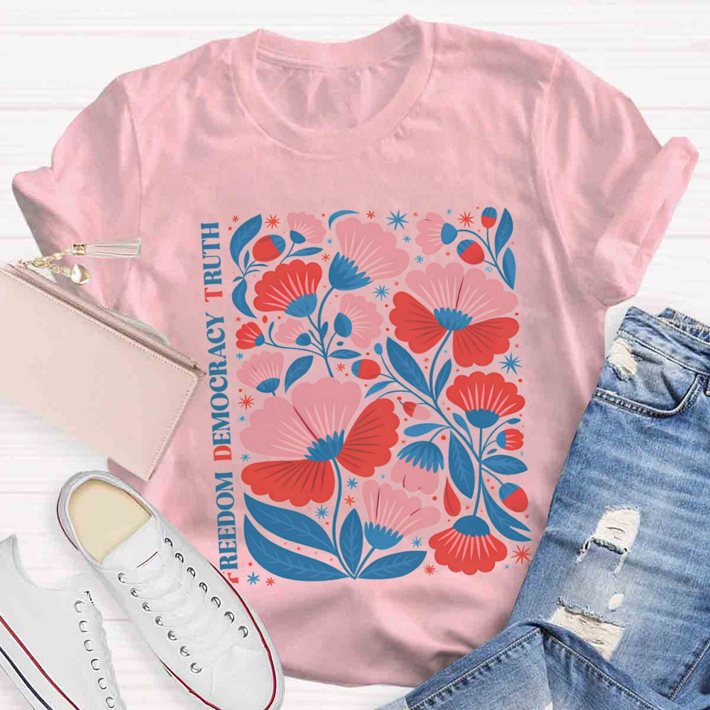 Freedom Democracy Truth Floral Teacher T-Shirt