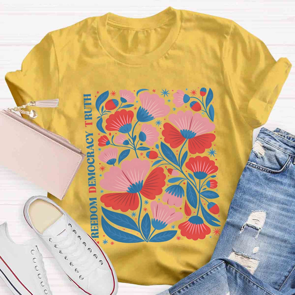 Freedom Democracy Truth Floral Teacher T-Shirt