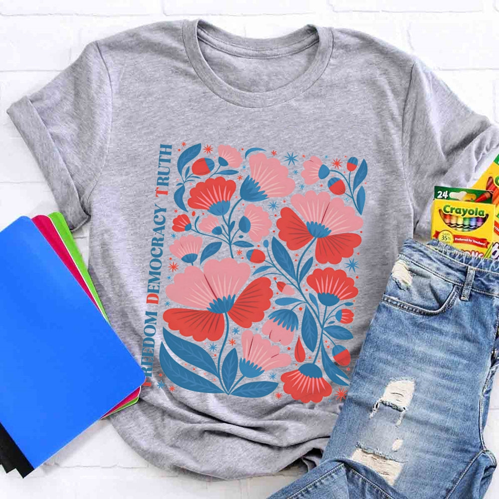 Freedom Democracy Truth Floral Teacher T-Shirt