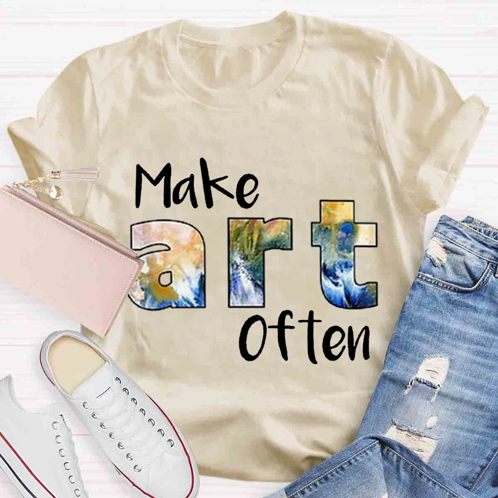 Make Art Often Teacher T-shirt