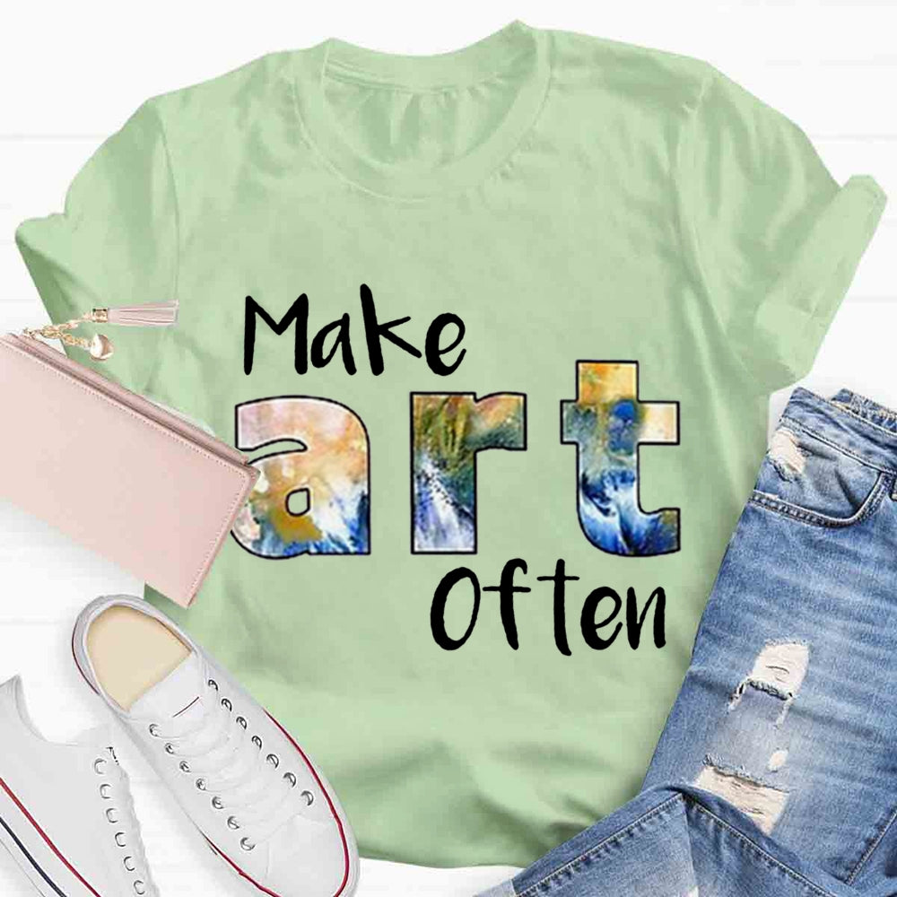 Make Art Often Teacher T-shirt