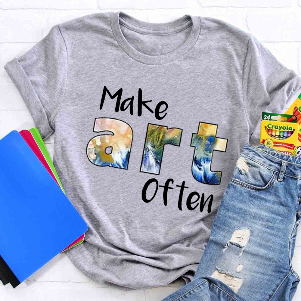 Make Art Often Teacher T-shirt