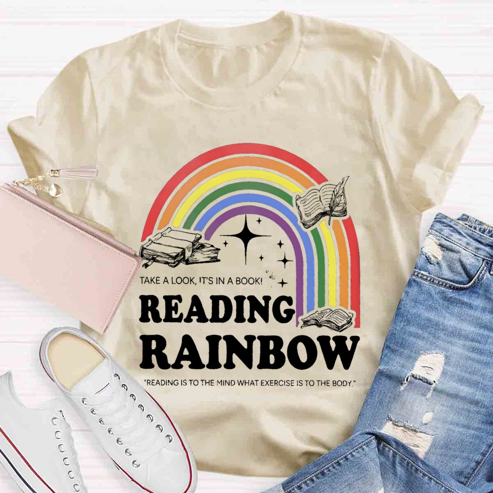 Reading Rainbow Reading Is To The Mind What Exercise Is To The Body T-shirt