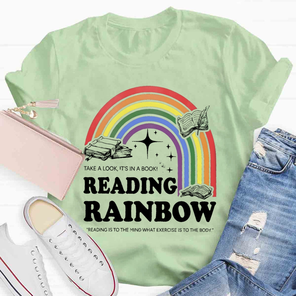 Reading Rainbow Reading Is To The Mind What Exercise Is To The Body T-shirt