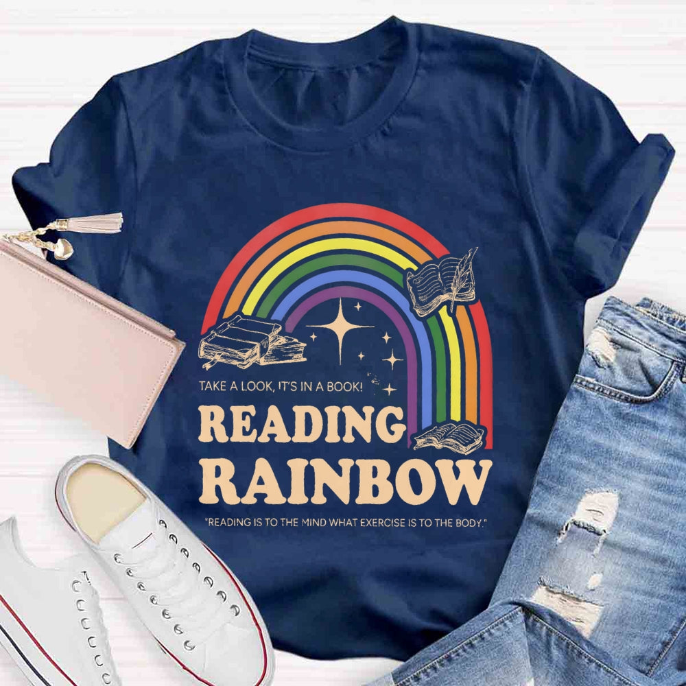 Reading Rainbow Reading Is To The Mind What Exercise Is To The Body T-shirt