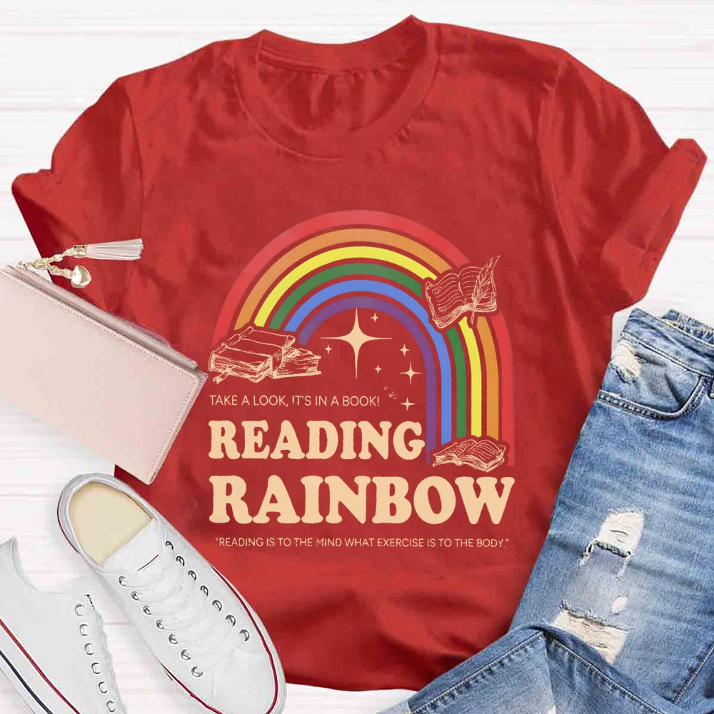 Reading Rainbow Reading Is To The Mind What Exercise Is To The Body T-shirt