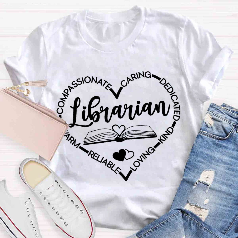 Warm Compassionate Caring Librarian T-shirt