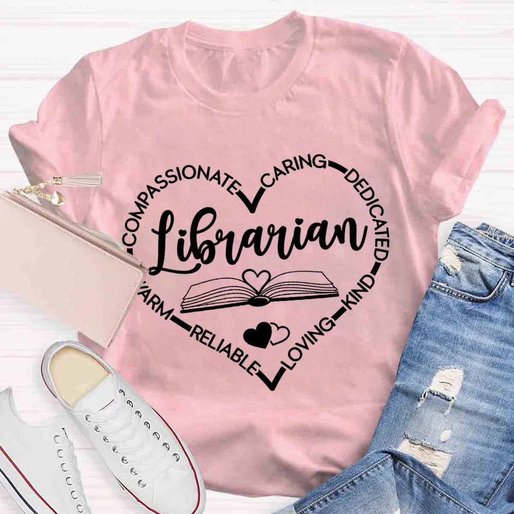 Warm Compassionate Caring Librarian T-shirt