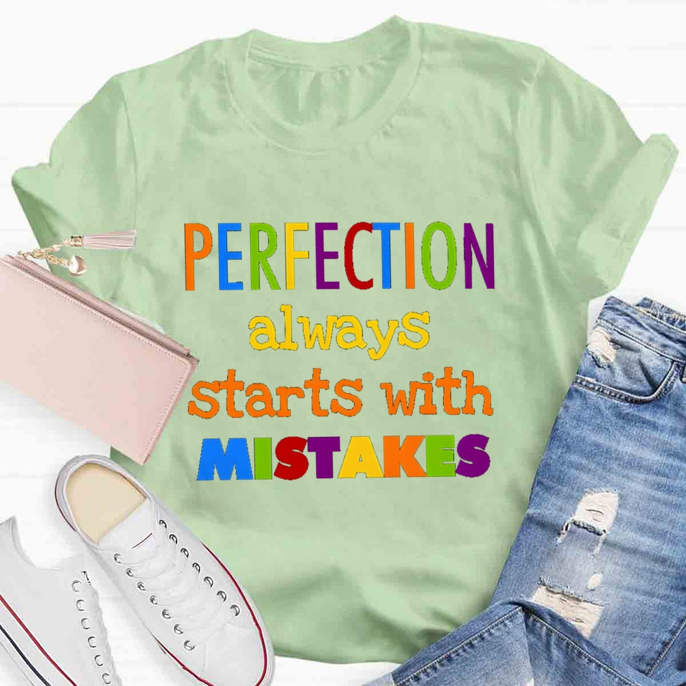 Perfection Always Starts With Mistakes T-shirt