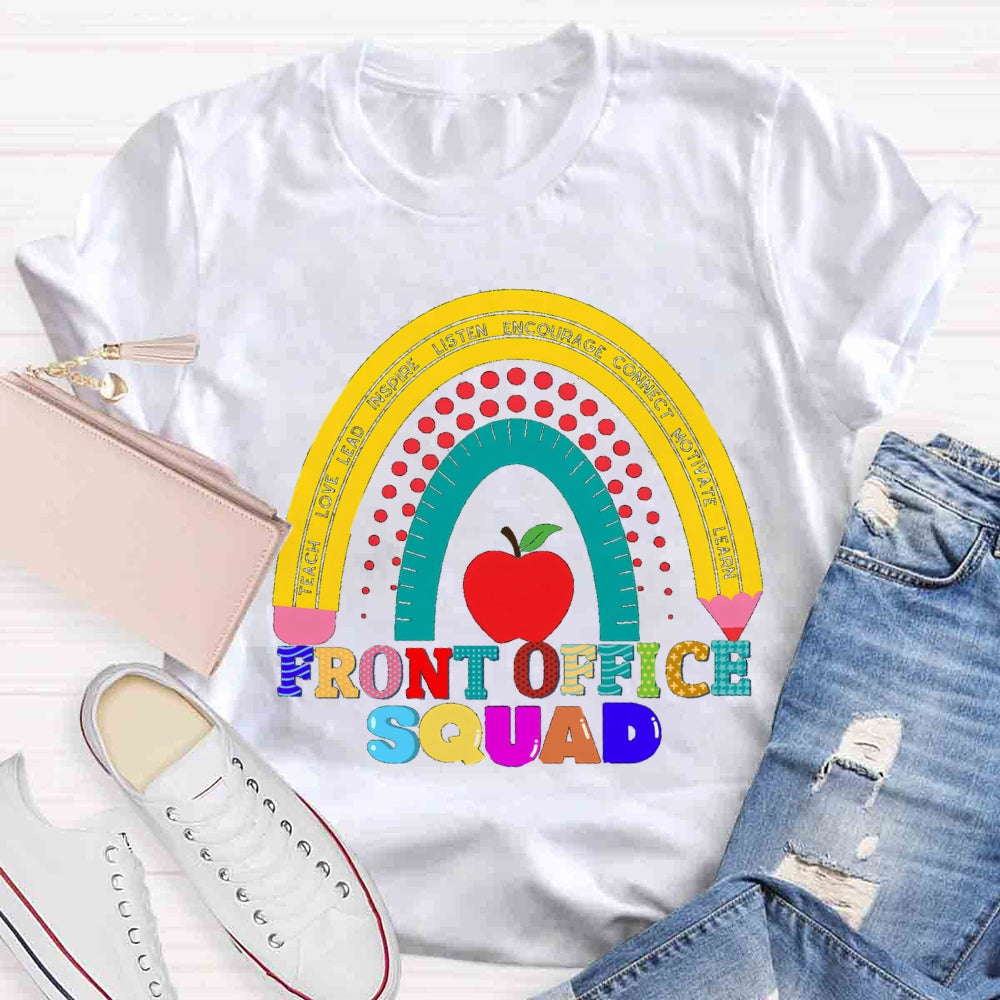 Front Office Squad Teach Love Inspire Listen Encourage Motivate Learn T-shirt