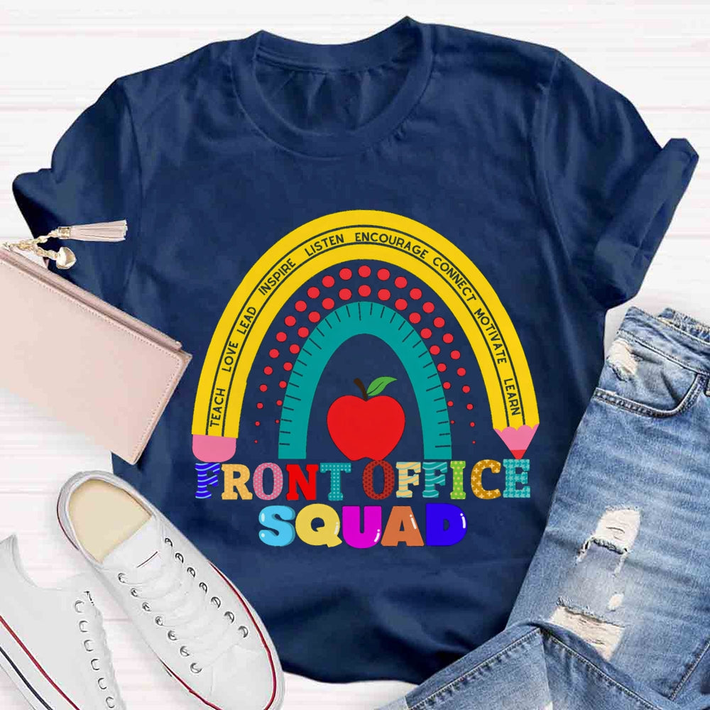 Front Office Squad Teach Love Inspire Listen Encourage Motivate Learn T-shirt