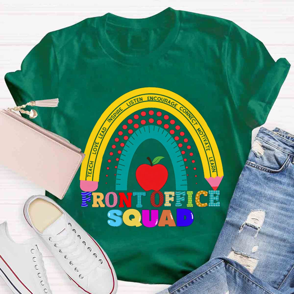 Front Office Squad Teach Love Inspire Listen Encourage Motivate Learn T-shirt