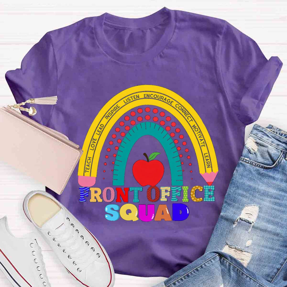 Front Office Squad Teach Love Inspire Listen Encourage Motivate Learn T-shirt