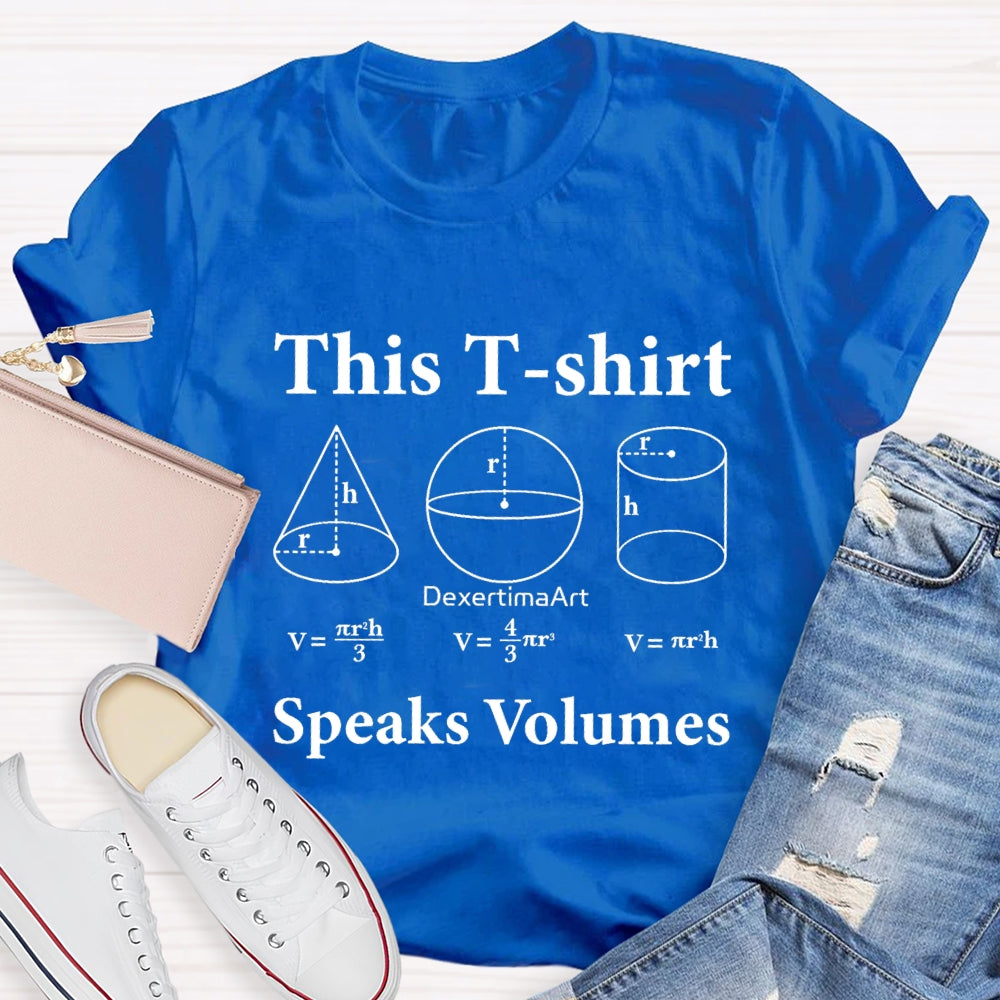 This T-Shirt Speaks Volumes Cone Cylindrical Ball T-shirt