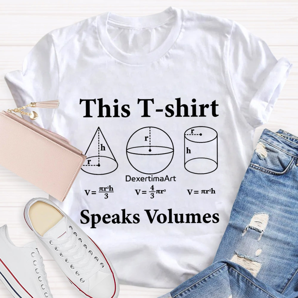 This T-Shirt Speaks Volumes Cone Cylindrical Ball T-shirt