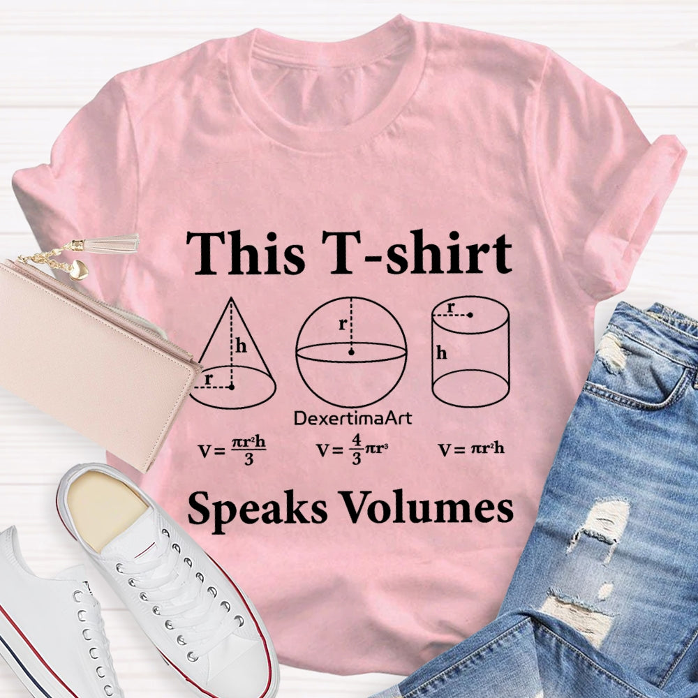 This T-Shirt Speaks Volumes Cone Cylindrical Ball T-shirt