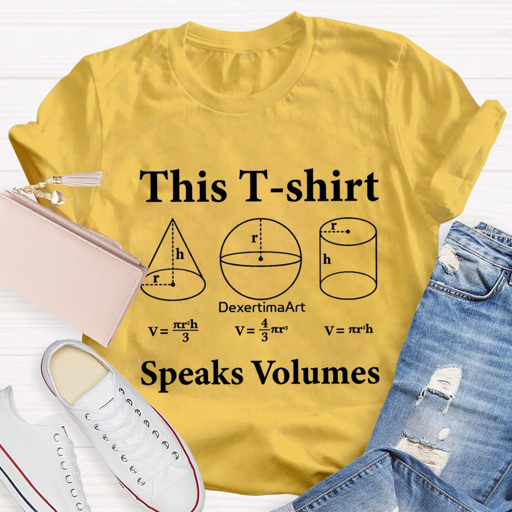 This T-Shirt Speaks Volumes Cone Cylindrical Ball T-shirt