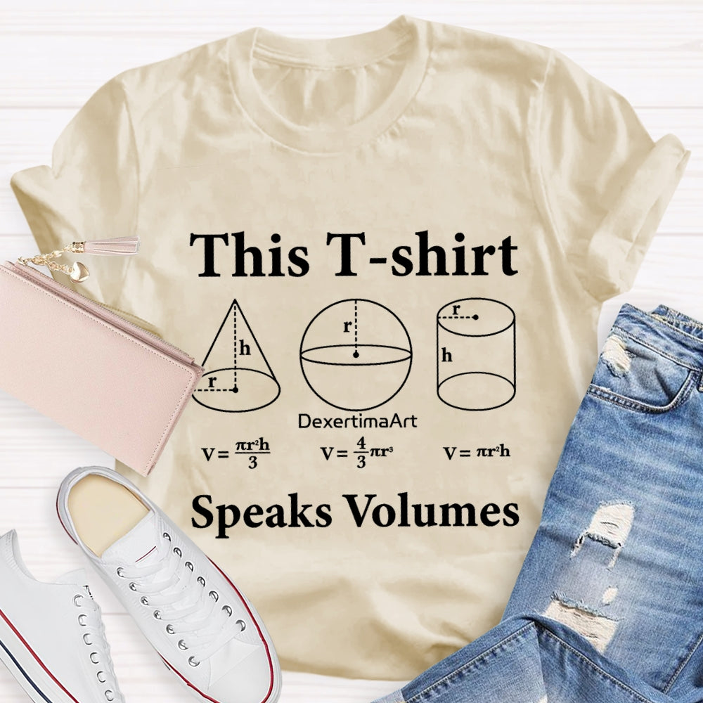 This T-Shirt Speaks Volumes Cone Cylindrical Ball T-shirt