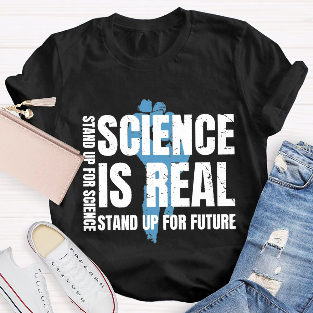 Science Is Real Stand Up For Science Stand Up For Future T-shirt