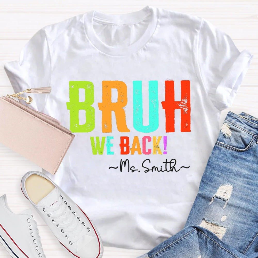Personalize Name Bruh We Back To School T-shirt