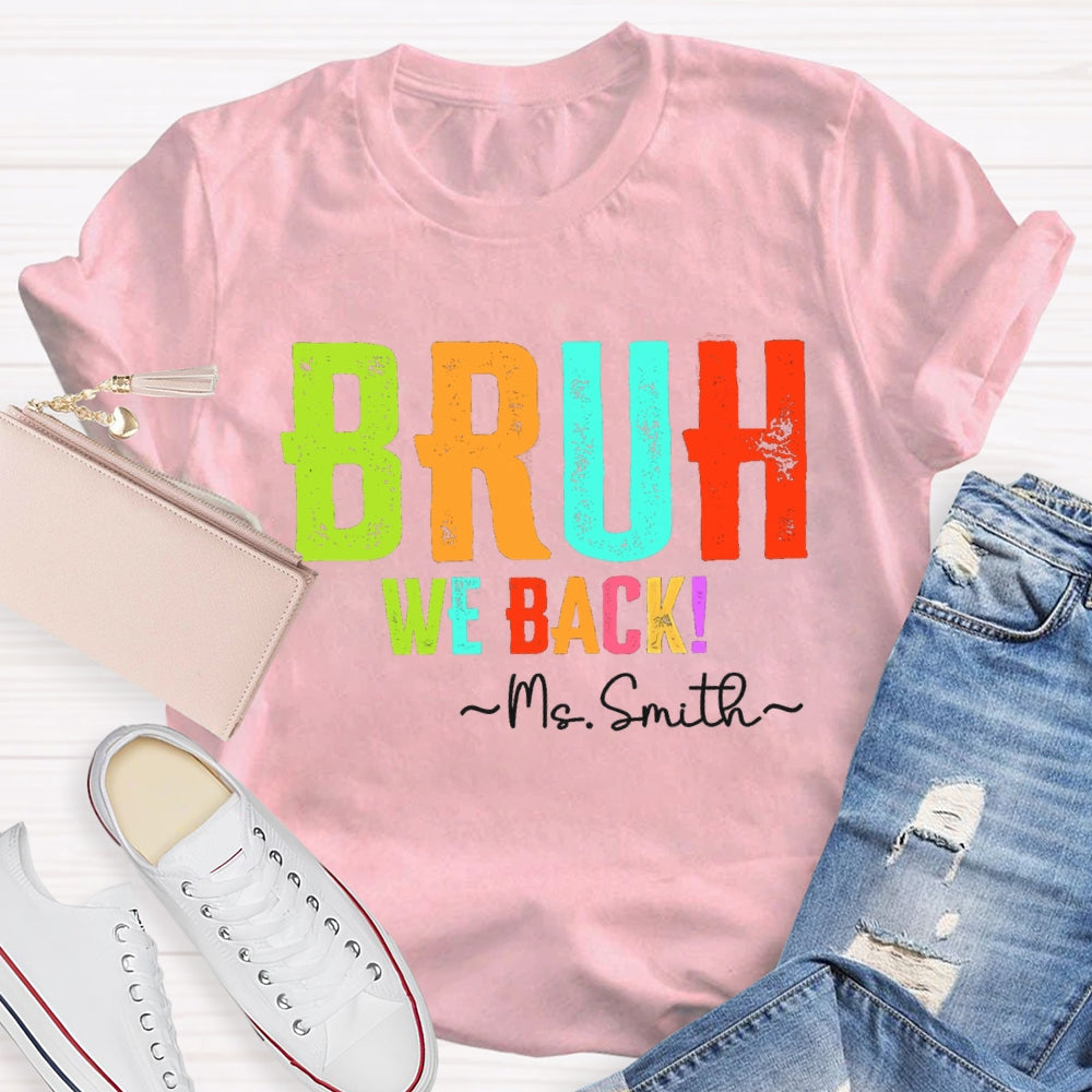 Personalize Name Bruh We Back To School T-shirt