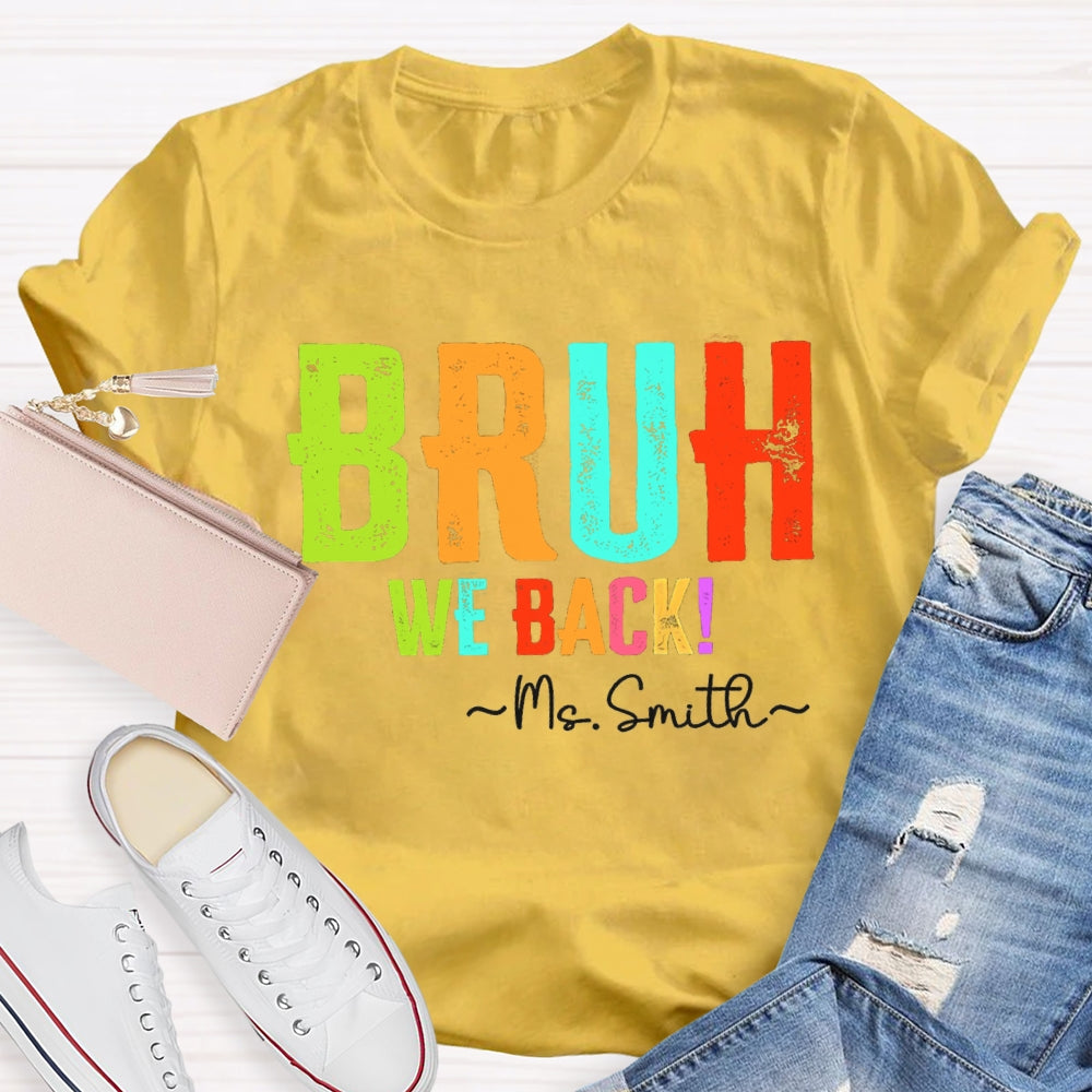 Personalize Name Bruh We Back To School T-shirt