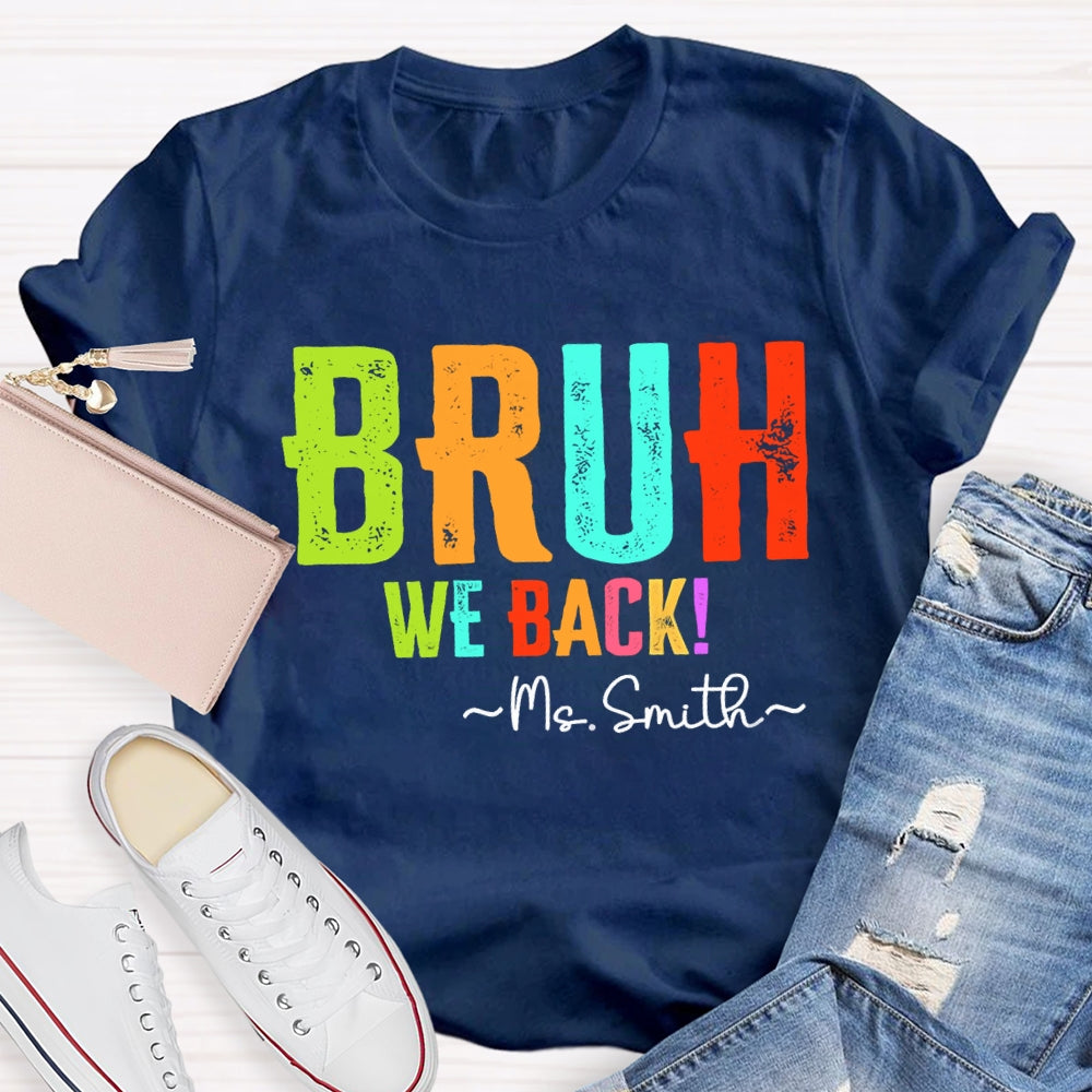 Personalize Name Bruh We Back To School T-shirt