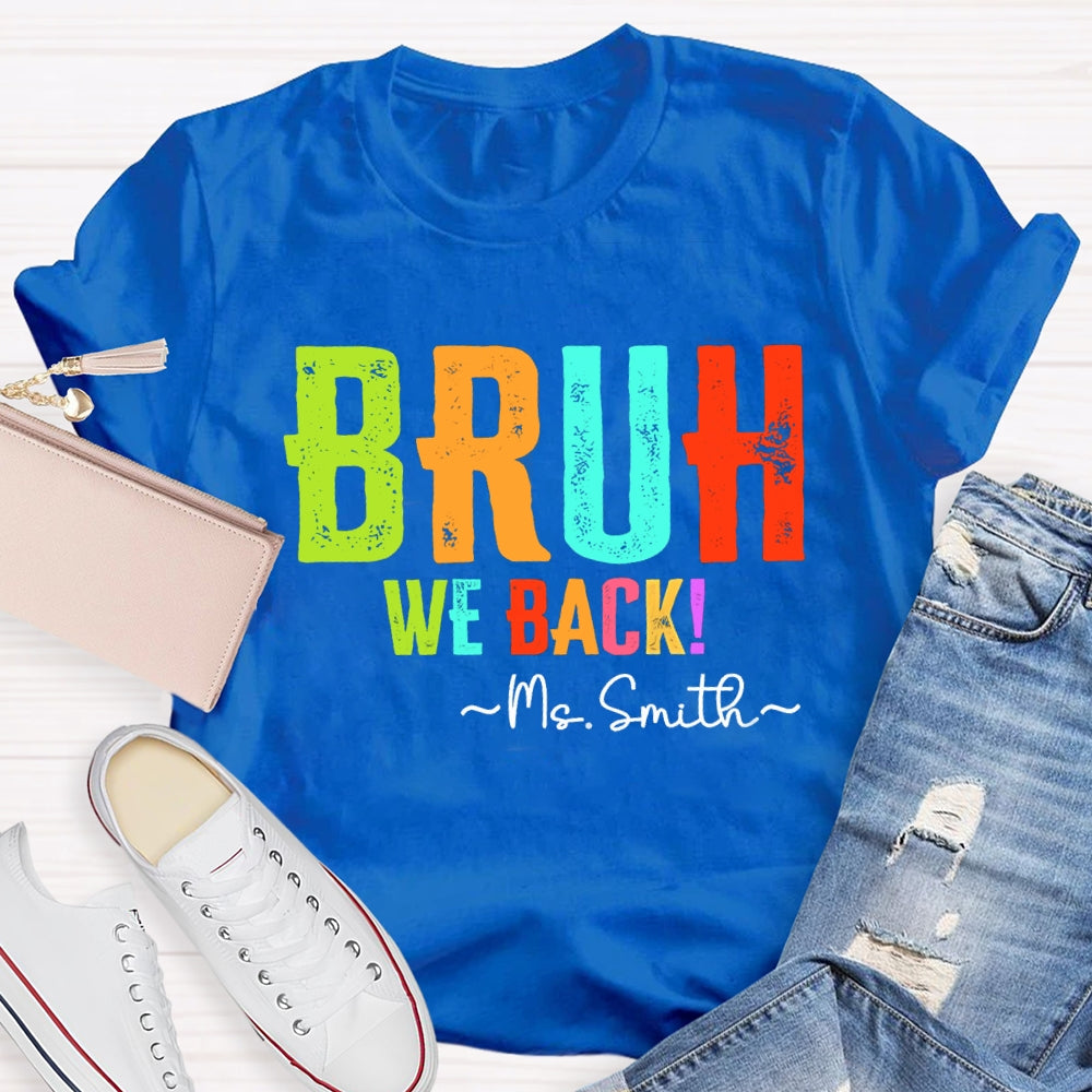 Personalize Name Bruh We Back To School T-shirt