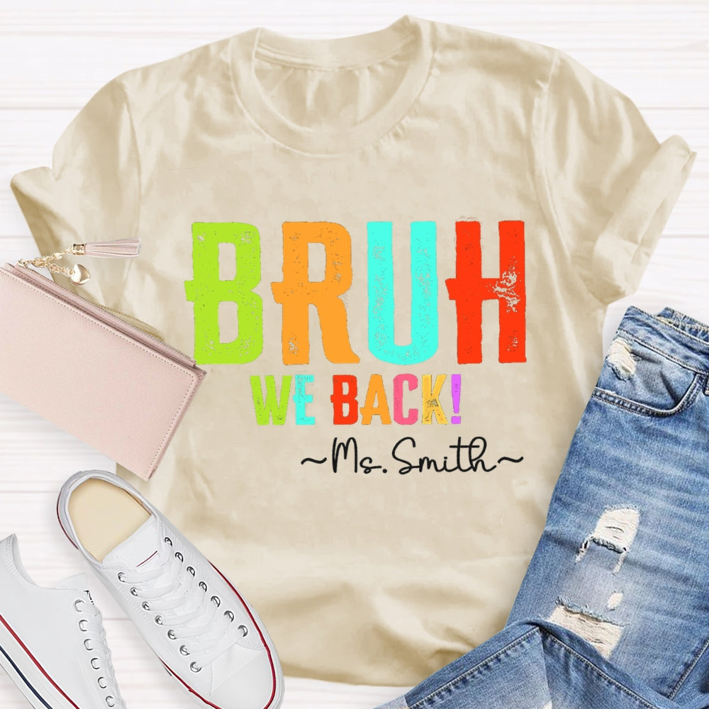 Personalize Name Bruh We Back To School T-shirt