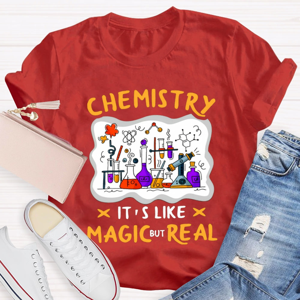 Chemistry It's Like Magic Real T-shirt