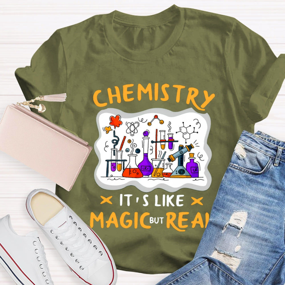 Chemistry It's Like Magic Real T-shirt