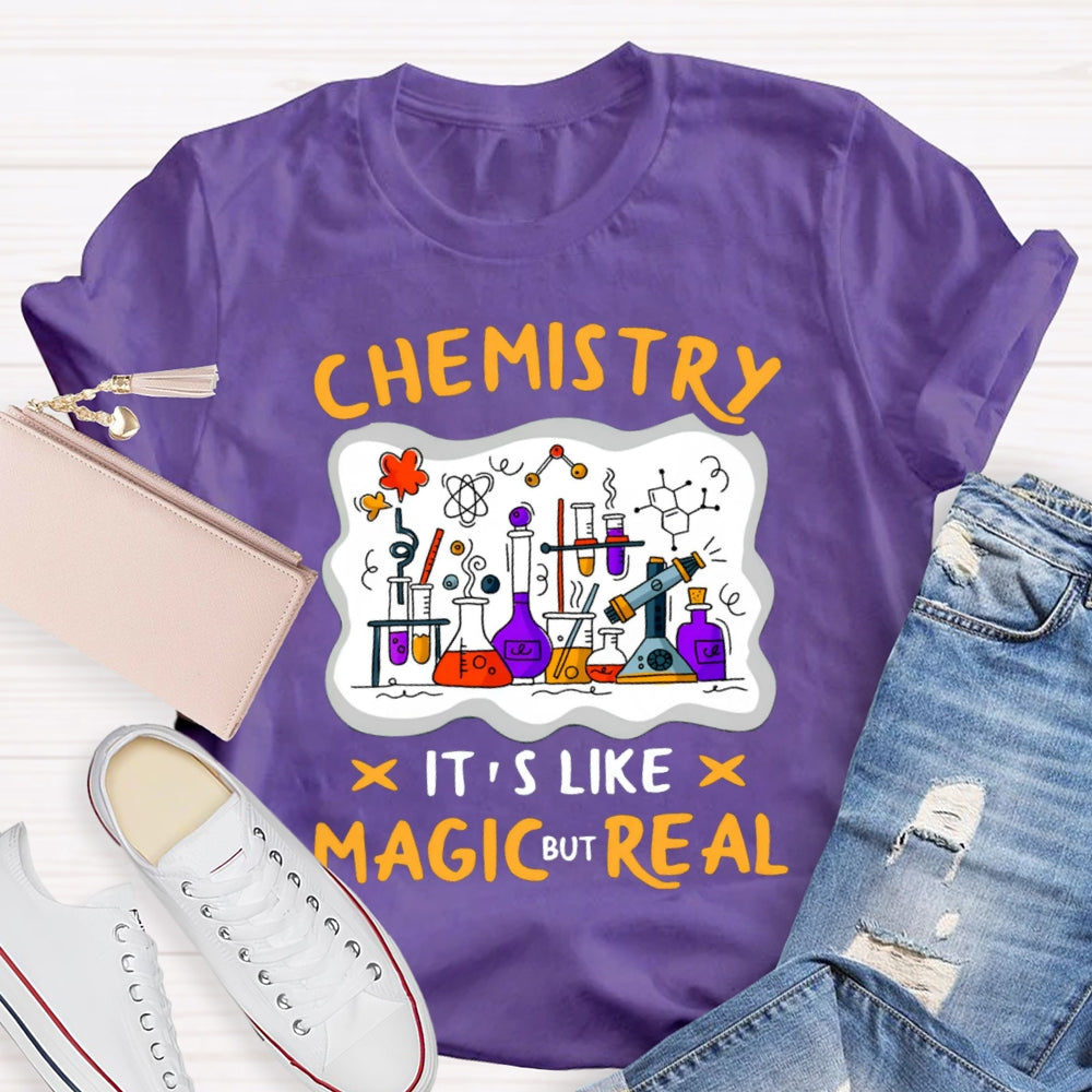 Chemistry It's Like Magic Real T-shirt