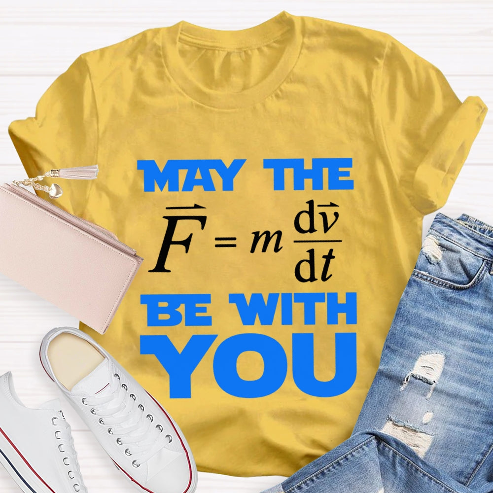 May The Force Funny Science Teacher T-shirt