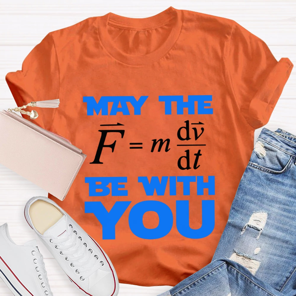 May The Force Funny Science Teacher T-shirt