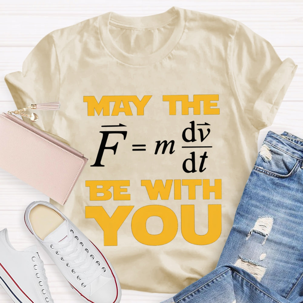 May The Force Funny Science Teacher T-shirt