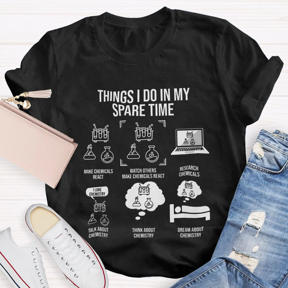 Things i Do In My Spare Time Science Teacher T-shirt