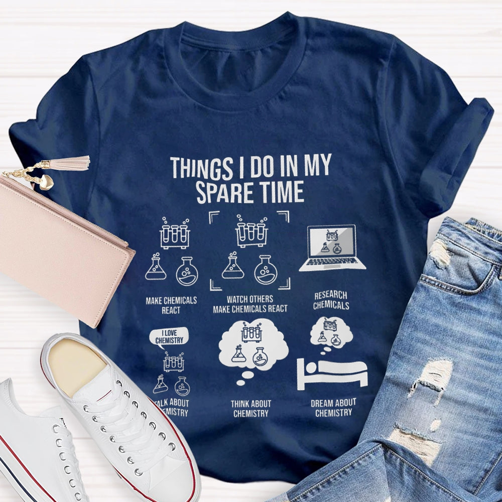 Things i Do In My Spare Time Science Teacher T-shirt
