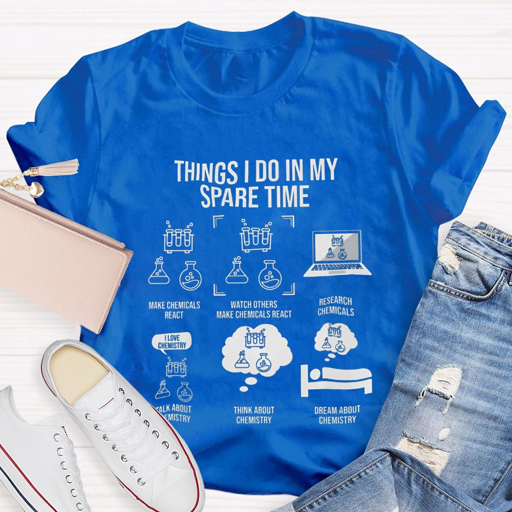 Things i Do In My Spare Time Science Teacher T-shirt