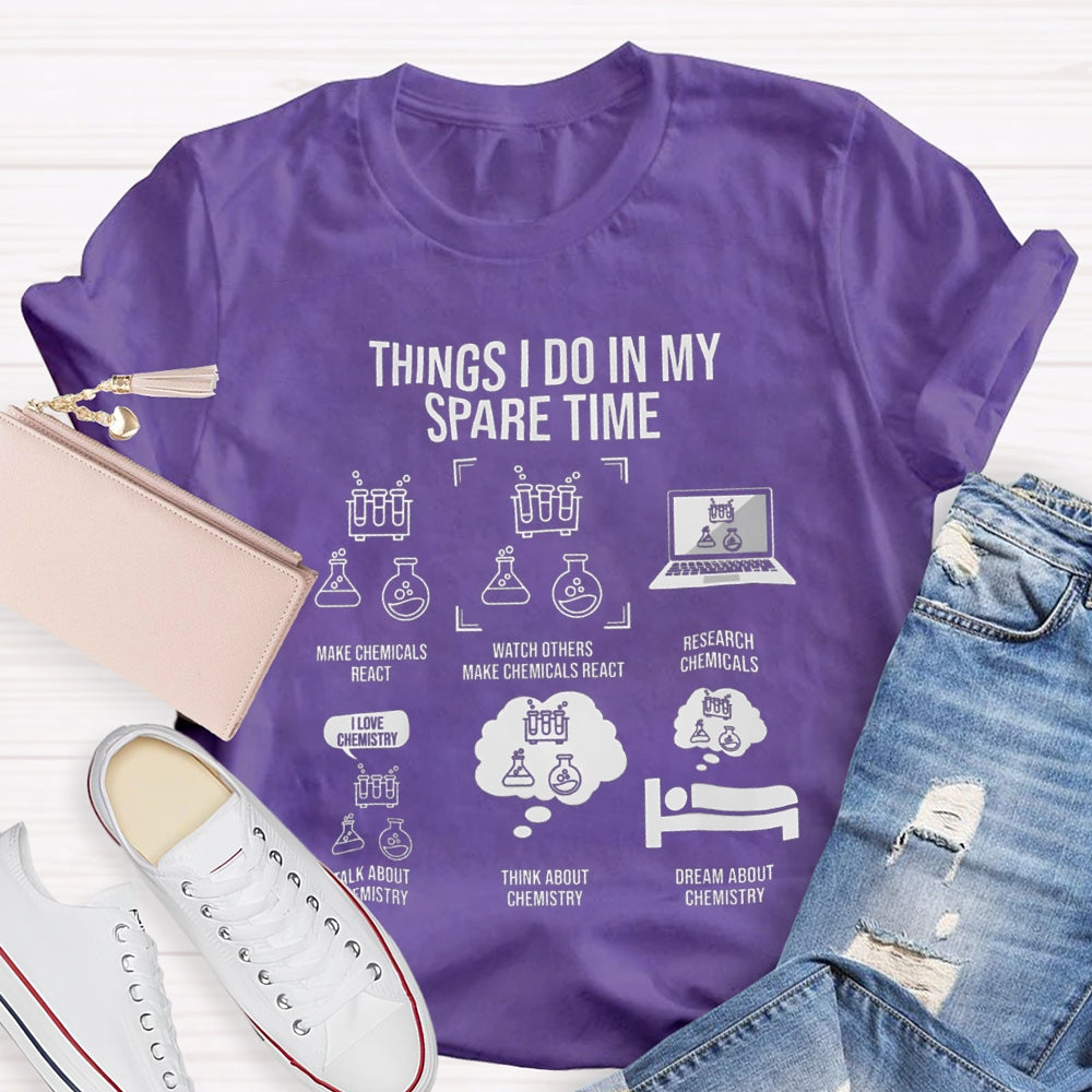 Things i Do In My Spare Time Science Teacher T-shirt