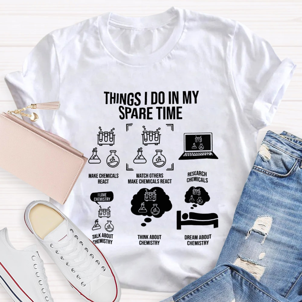 Things i Do In My Spare Time Science Teacher T-shirt