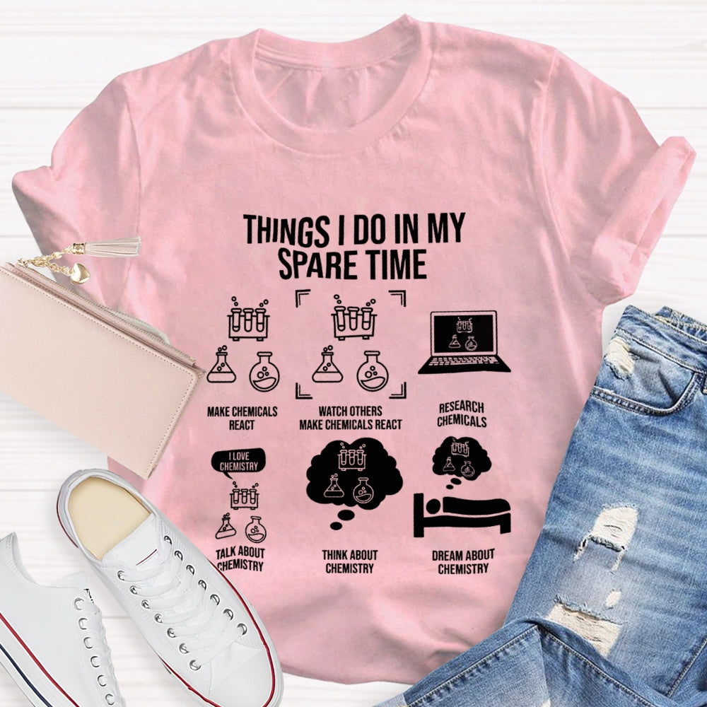 Things i Do In My Spare Time Science Teacher T-shirt