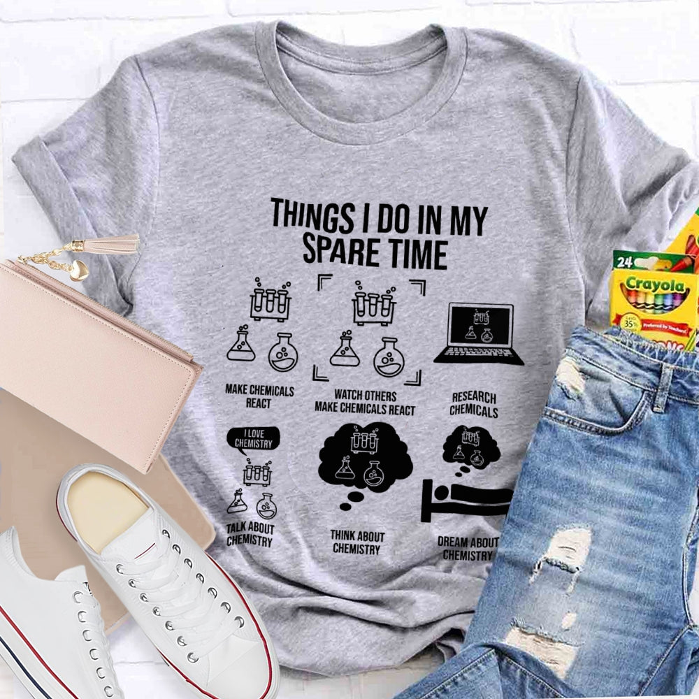 Things i Do In My Spare Time Science Teacher T-shirt