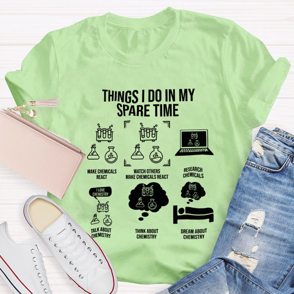 Things i Do In My Spare Time Science Teacher T-shirt