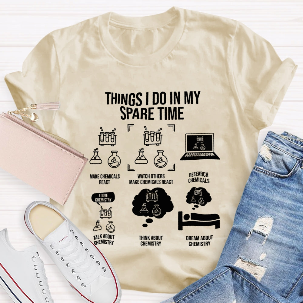Things i Do In My Spare Time Science Teacher T-shirt