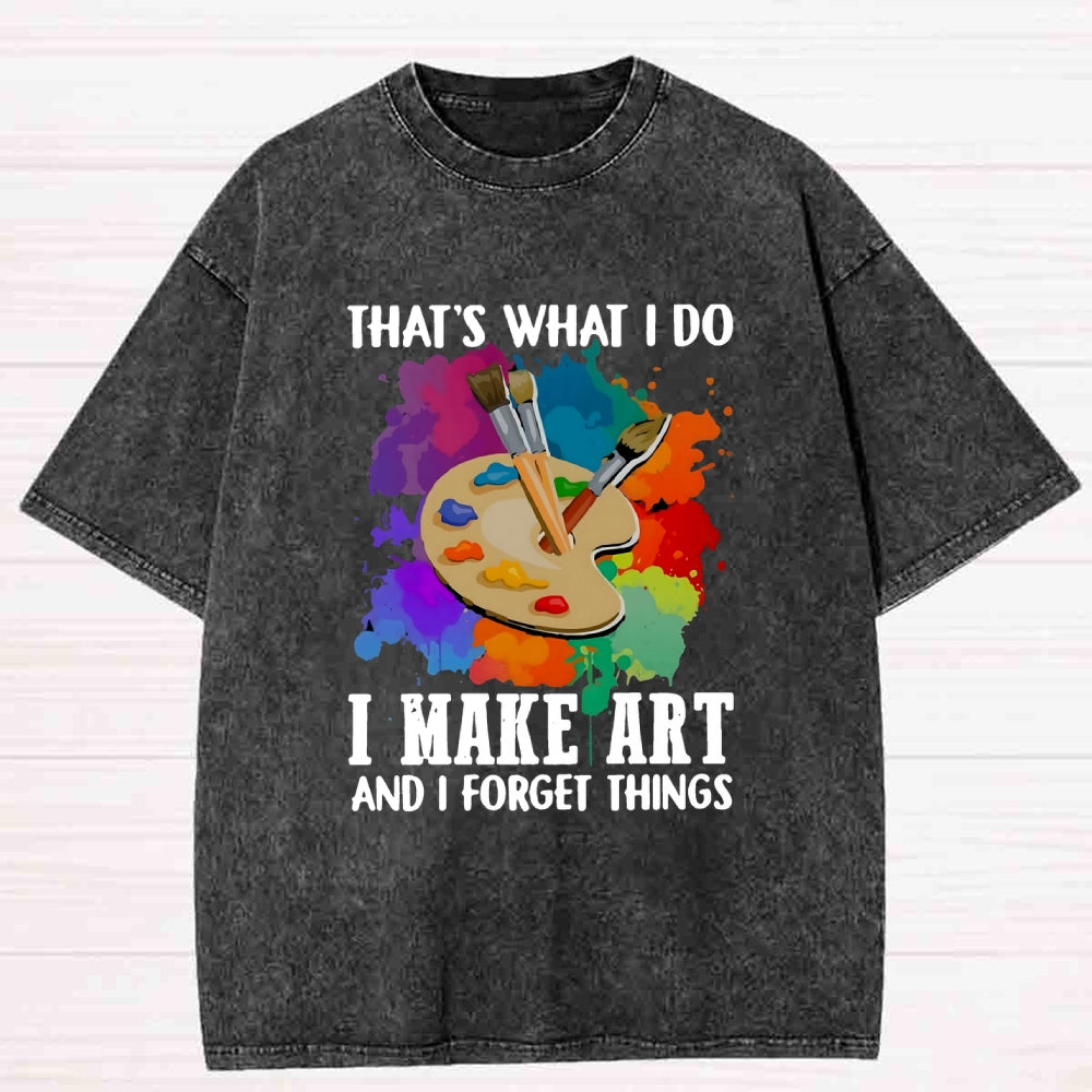 That's What I Do I Make Art Washed T-shirt