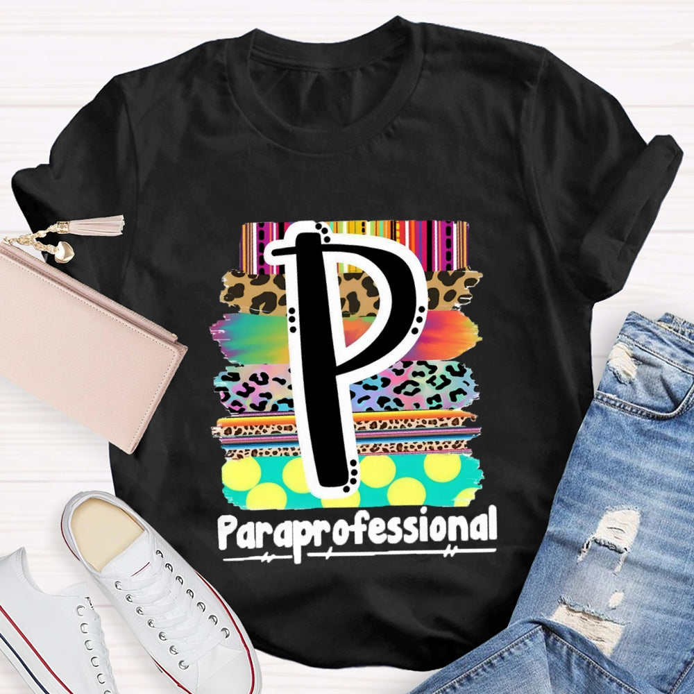 P is For Paraprofessional Colorful Leopard T-shirt